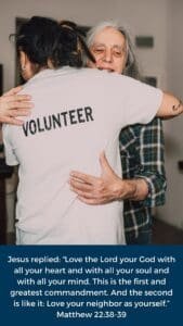 Jesus replied: “‘Love the Lord your God with all your heart and with all your soul and with all your mind.’ This is the first and greatest commandment.And the second is like it: ‘Love your neighbor as yourself'. Matthew 22:38-39
